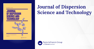 Journal of Dispersion Science and Technology: A Comprehensive Overview